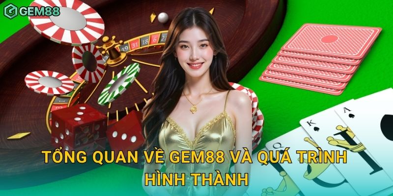 Tổng quan về Gem88 và quá trình hình thành