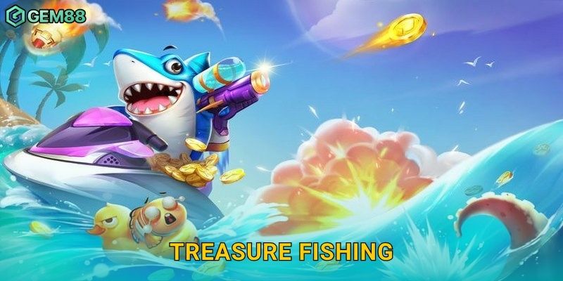 Treasure Fishing – Truy tìm kho báu dưới biển sâu cùng Gem88 22 Treasure Fishing – Truy tìm kho báu dưới biển sâu cùng Gem88