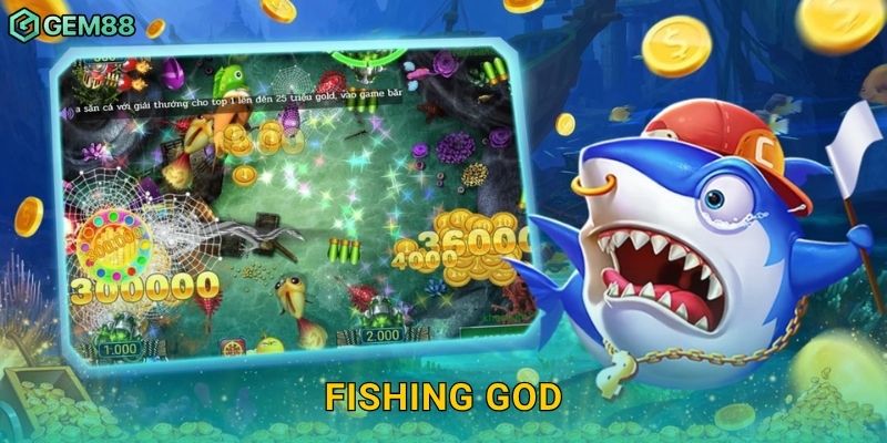 Fishing God – Chinh phục đại dương nhận thưởng cực lớn tại Gem88 25 Fishing God – Chinh phục đại dương nhận thưởng cực lớn tại Gem88