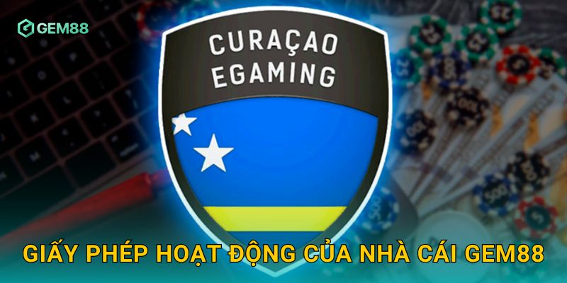 Giấy phép hoạt động của nhà cái Gem88